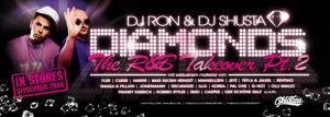 DJ RON & DJ SHUSTA \"diamonds (the r&b takeover pt. 2)\" coming soon...